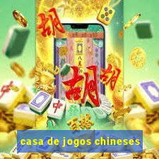 casa de jogos chineses